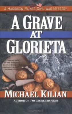 A grave at Glorieta : a Harrison Raines Civil War mystery /