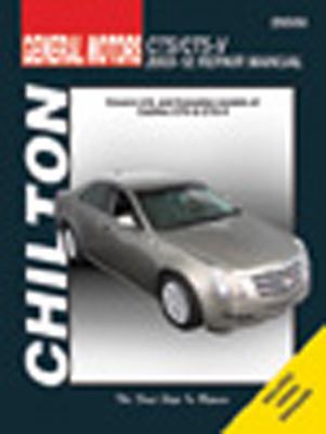 Chilton's General Motors CTS/CTS-V 2003-12 repair manual /
