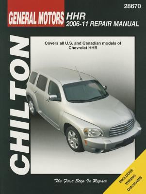 Chilton's General Motors HHR 2006-11 repair manual : covers all U.S. and Canadian models of Chevrolet HHR /