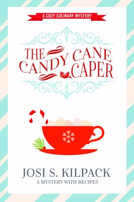 The candy cane caper : a cozy culinary mystery /