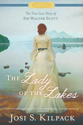 The lady of the lakes : the love story of Sir Walter Scott /