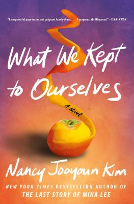 What we kept to ourselves [ebook] : A novel.