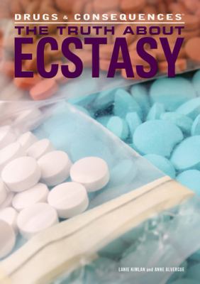 The truth about ecstasy /