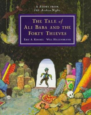 The tale of Ali Baba and the forty thieves : a story from the Arabian nights /