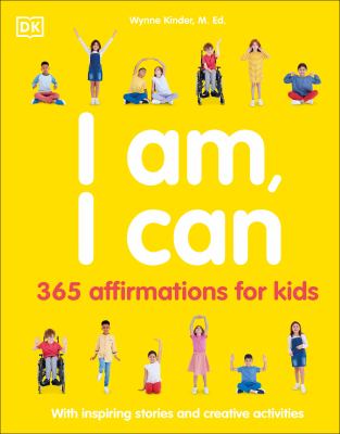 I am, I can : 365 affirmations for kids /