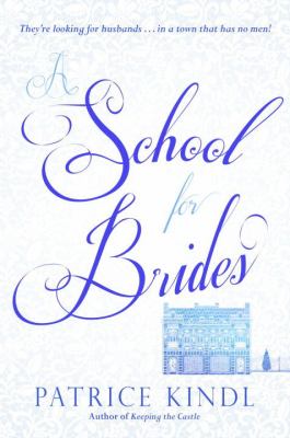 A school for brides : a story of maidens, mystery, and matrimony /