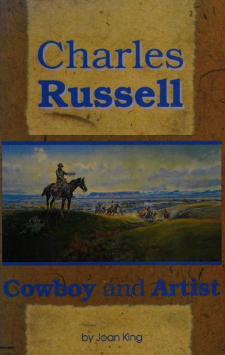 Charles Russell, cowboy and artist /