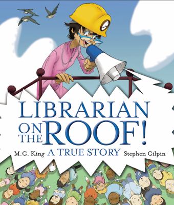 Librarian on the roof! : a true story /