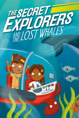 The Secret Explorers and the lost whales /