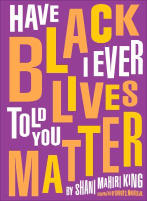 Have I ever told you black lives matter? /