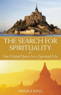 The search for spirituality : our global quest for a spiritual life /