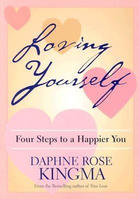 Loving yourself : four steps to a happier you /