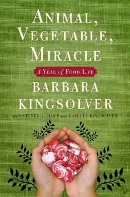 Animal, vegetable, miracle [book club bag] : a year of food life /