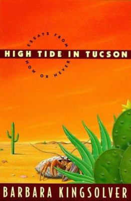 High tide in Tucson : essays from now or never /