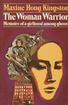 The woman warrior : memoirs of a girlhood among ghosts /