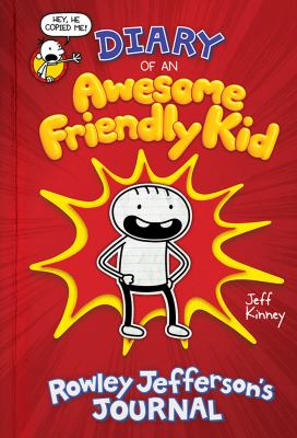 Diary of an awesome friendly kid : Rowley Jefferson's journal /