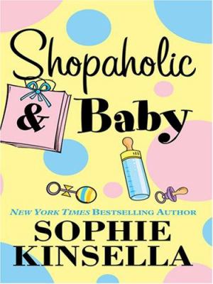 Shopaholic & baby [large type] /