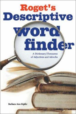 Roget's descriptive word finder : a dictionary/thesaurus of adjectives /