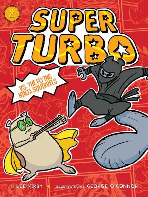 Super Turbo vs. the flying ninja squirrels /