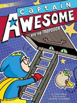 Captain Awesome and the trap door /
