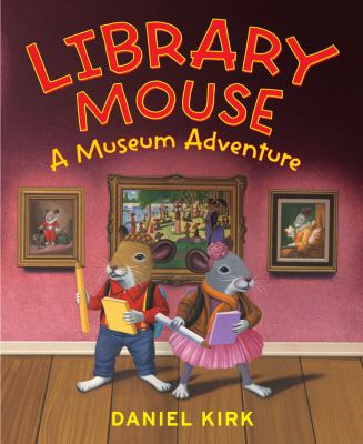 Library mouse : a museum adventure /