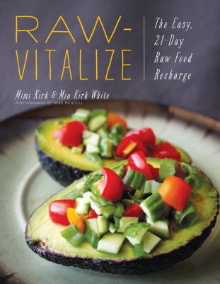 Raw-vitalize : the easy, 21-day raw food recharge /