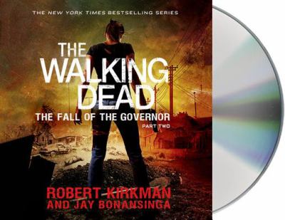 The walking dead. Fall of the Governor [compact disc, unabridged] part two /