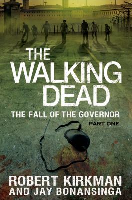The walking dead. Fall of the Governor part one /