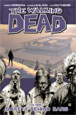 The walking dead. Vol. 03, Safety behind bars /