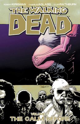 The walking dead. Vol. 07, The calm before /
