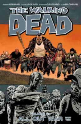 The walking dead. Vol. 21, All out war, part two /