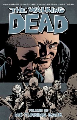 The walking dead. Vol. 25, No turning back /