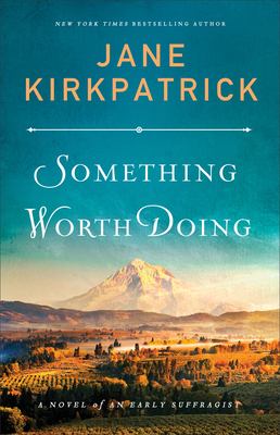 Something worth doing : a novel of an early suffragist /