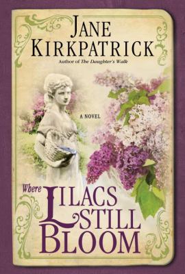 Where lilacs still bloom : a novel /