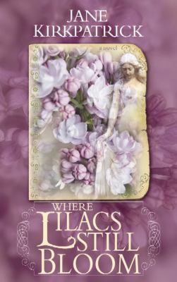 Where lilacs still bloom [large type] : a novel /