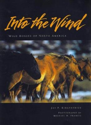 Into the wind : wild horses of North America /