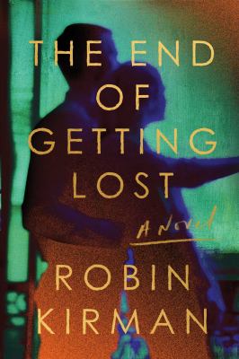 The end of getting lost : a novel /