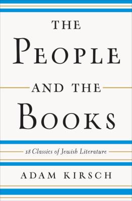 The people and the books : 18 classics of Jewish literature /