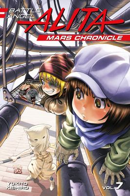 Battle Angel Alita. Mars chronicle. Vol. 7 /