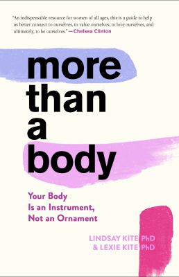 More than a body : your body is an instrument, not an ornament /