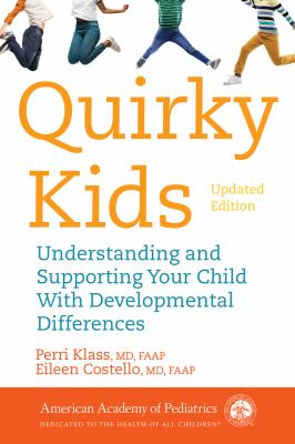 Quirky kids : understanding and supporting your child with developmental differences /