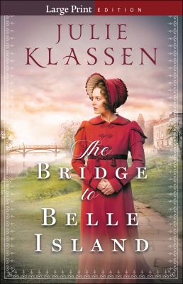 The bridge to Belle Island [large type] /