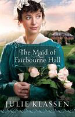 The maid of Fairbourne Hall /