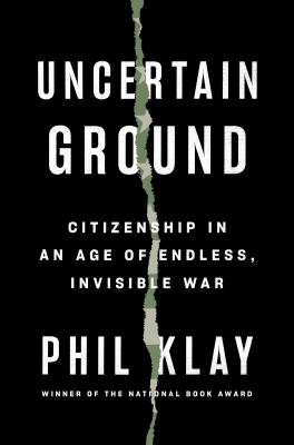 Uncertain ground : citizenship in an age of endless, invisible war /