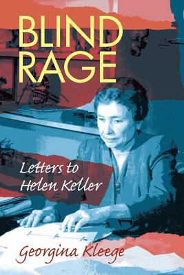 Blind rage : letters to Helen Keller /
