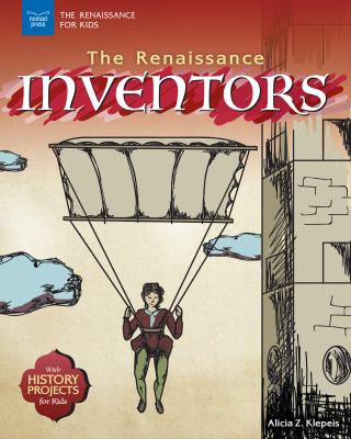 The Renaissance inventors : with history projects for kids /