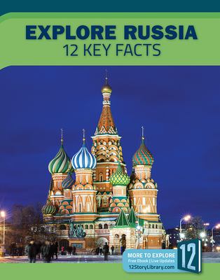 Explore Russia : 12 key facts /