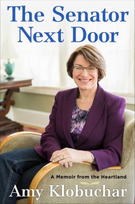 The senator next door : a memoir from the heartland /