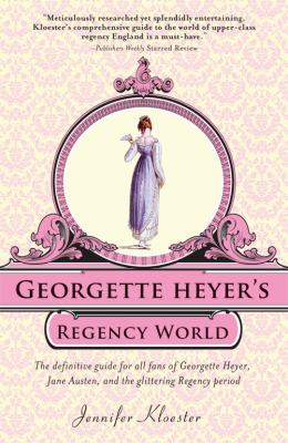 Georgette Heyer's Regency world /