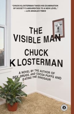 The visible man : a novel /